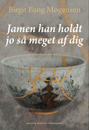 Cover for Birgit Bang Mogensen · Jamen han holdt jo så meget af dig (Taschenbuch) [1. Ausgabe] (2022)