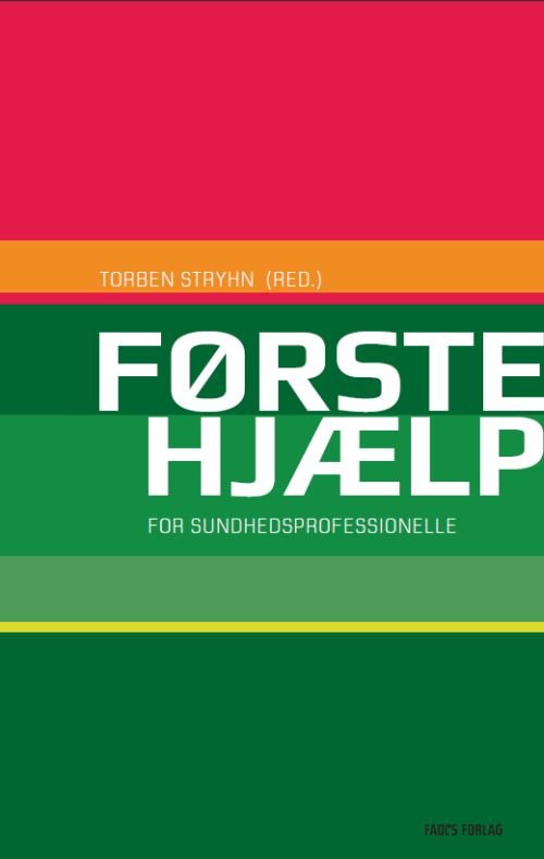 Førstehjælp for sundhedsprofessionelle - Torben Stryhn (red.) - Böcker - FADL's Forlag A/S - 9788777496011 - 1 mars 2011