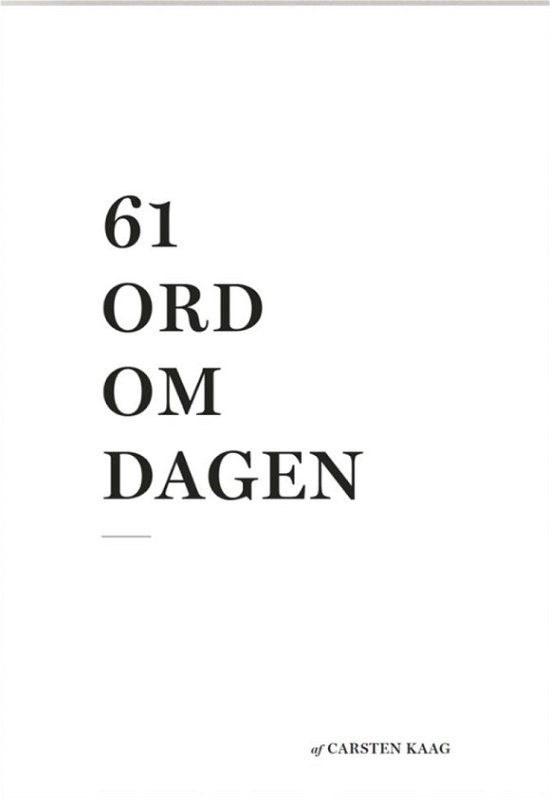 Cover for Carsten Kaag · 61 ord om dagen (Sewn Spine Book) [1er édition] (2022)