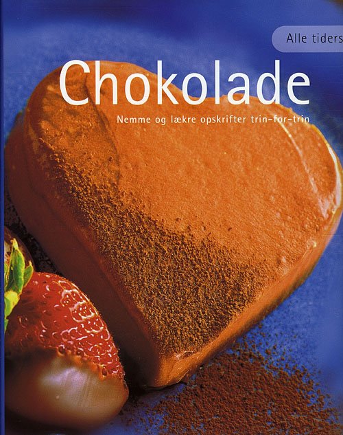 Cover for Paul Schiøtt · Alle tiders chokolade (Bound Book) (2004)