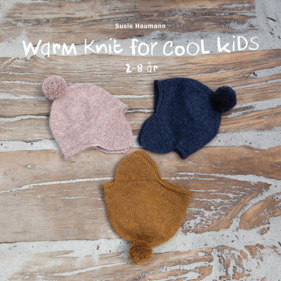 Cover for Susie Haumann · Warm knit for cool kids (Sewn Spine Book) [1er édition] (2014)