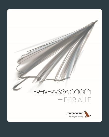 Erhvervsøkonomi - For Alle - Jan Pedersen - Livros - Solhøj - 9788793562011 - 1 de maio de 2017