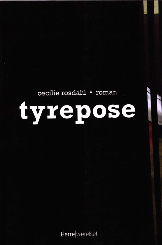 Cover for Cecilie Rosdahl · Tyrepose (Sewn Spine Book) [1. Painos] (2013)