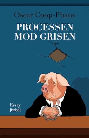 Cover for Oscar Coop-Phane · Processen mod grisen (Sewn Spine Book) [1º edição] (2020)