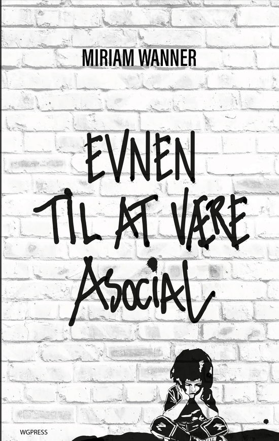 Miriam Wanner · Evnen til at være asocial (Paperback Book) [1st edition] (2024)