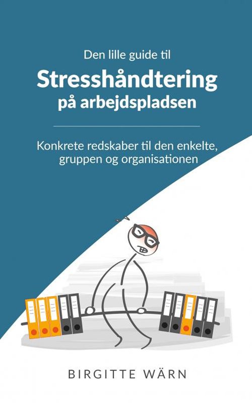 Cover for Birgitte Wärn · Den lille guide til stresshåndtering på arbejdspladsen (Heftet bok) [1. utgave] (2020)