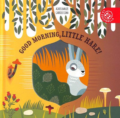 Cover for Agnese Baruzzi · Good Morning, Little Hare! (Hardcover Book) (2019)