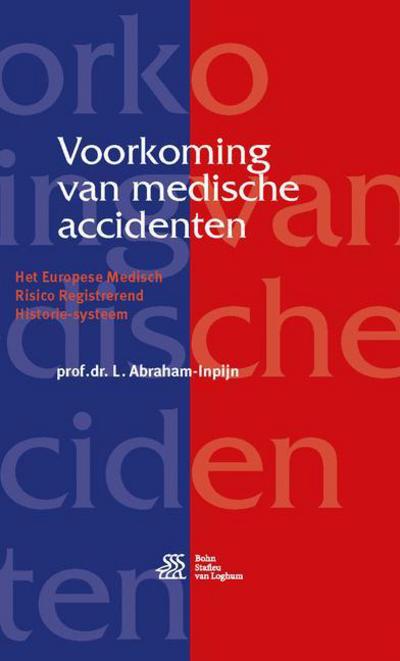 Cover for L. Abraham-inpijn · Voorkoming Van Medische Accidenten: Het Europese Medisch Risico Registrerend Historie-systeem (Hardcover Book) (2016)