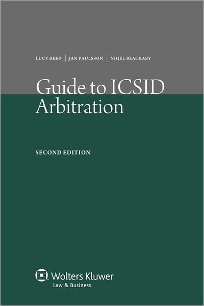 Cover for Lucy Reed · Guide to ICSID Arbitration (Paperback Book) [2 New edition] (2010)