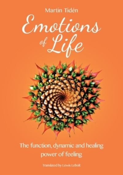 Cover for Martin Tidén · Emotions of life : The function, dynamic and healing power of feeling (Book) (2022)