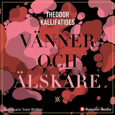 Cover for Theodor Kallifatides · Vänner och älskare (Hörbuch (MP3)) (2008)