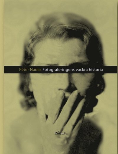 Cover for Péter Nádas · Fotograferingens vackra historia (Gebundesens Buch) (2011)
