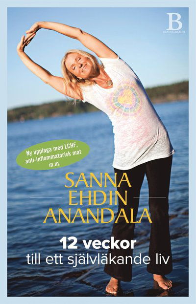 Cover for Sanna Ehdin Anandala · 12 veckor till ett självläkande liv (Bound Book) (2012)