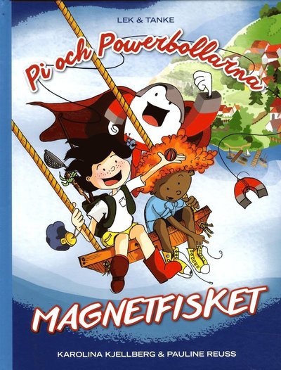 Cover for Pauline Reuss Karolina Kjellberg · Pi och powerbollarna. Magnetfisket (Hardcover Book) (2016)