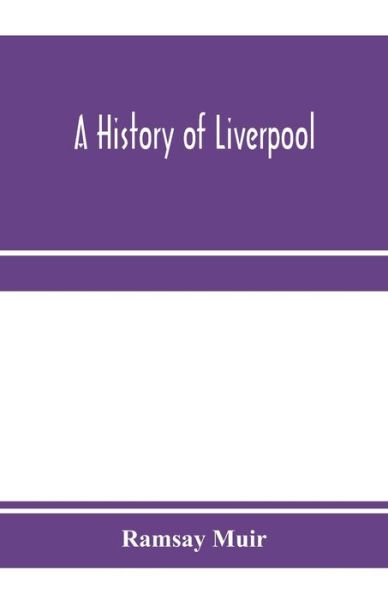 Cover for Ramsay Muir · A history of Liverpool (Paperback Book) (2020)