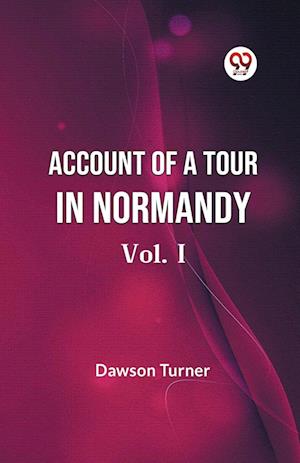 Cover for Turner Dawson · Account Of A Tour In Normandy – Vol. I (Edition2023) (Paperback Book) (2023)