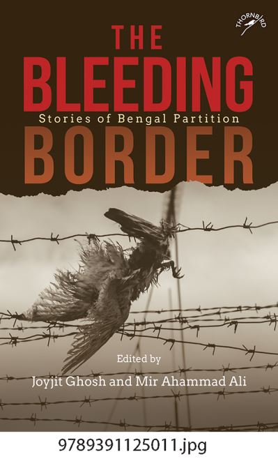 Cover for Joyjit Ghosh Mir Ahammad Ali · The Bleeding Border: Stories of Bengal Partition (Hardcover Book) (2023)