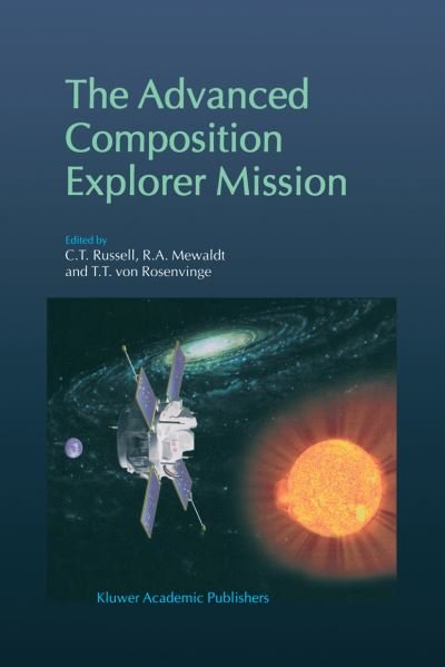 Cover for C T Russell · The Advanced Composition Explorer Mission (Pocketbok) [Softcover reprint of the original 1st ed. 1998 edition] (2012)
