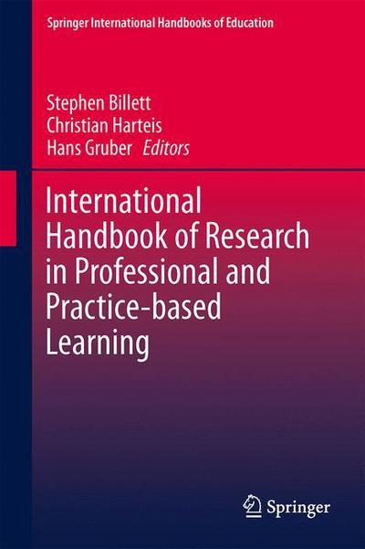 Cover for Stephen Billett · International Handbook of Research in Professional and Practice-based Learning - Springer International Handbooks of Education (Inbunden Bok) [2014 edition] (2014)