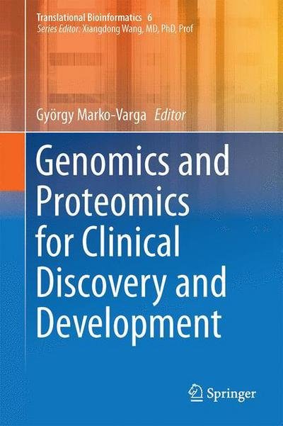 Cover for Gyorgy Marko-varga · Genomics and Proteomics for Clinical Discovery and Development - Translational Bioinformatics (Innbunden bok) [2014 edition] (2014)