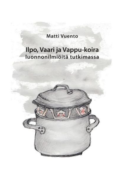 Ilpo, Vaari ja Vappu-koira luonn - Vuento - Libros - Books On Demand - 9789522866011 - 6 de mayo de 2013