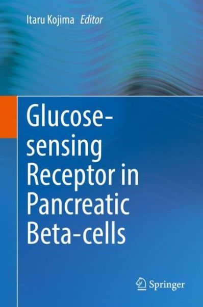 Cover for Glucose sensing Receptor in Pancreatic Beta cells (Book) [1st ed. 2018 edition] (2019)