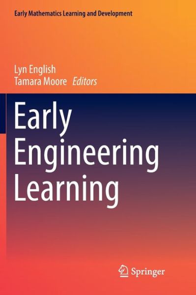 Cover for Early Engineering Learning - Early Mathematics Learning and Development (Paperback Book) [Softcover reprint of the original 1st ed. 2018 edition] (2019)