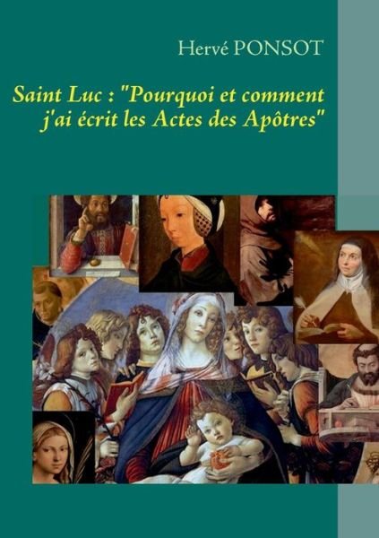 Cover for Herve Ponsot · Saint Luc: Pourquoi et comment j'ai ecrit les Actes des Apotres (Pocketbok) [French edition] (2014)