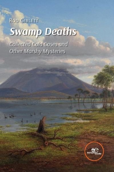 Cover for Giblett Rod · Swamp Deaths. Collected Cold Cases And Other Marshy Mysteries (Bok) (2023)