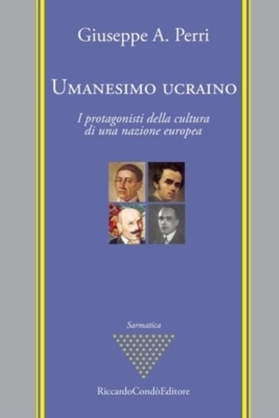 Cover for Giuseppe a Perri · Umanesimo ucraino: I protagonisti della cultura di una nazione europea - Sarmatica (Paperback Bog) (2022)