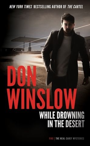 Cover for Don Winslow · While Drowning in the Desert (Gebundenes Buch) (2023)