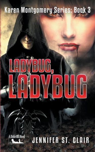 Ladybug, Ladybug - A Beth-Hill Novel: Karen Montgomery - Jennifer St Clair - Books - Writers Exchange E-Publishing - 9798201323011 - August 12, 2021