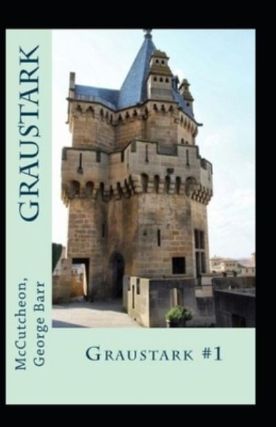 Cover for George Barr McCutcheon · Graustark Graustark #1 Annotated (Paperback Book) (2022)