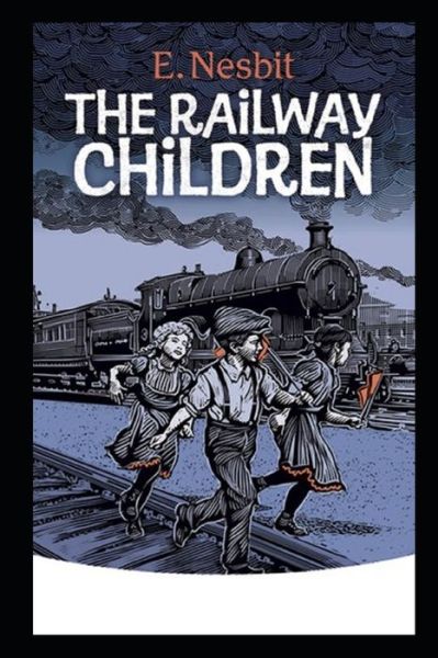 Cover for E Nesbit · The Railway Children Annotated (Paperback Book) (2021)