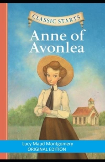 Cover for Lucy Maud Montgomery · Anne of Avonlea-Classic Original Edition (Annotated) (Paperback Book) (2021)