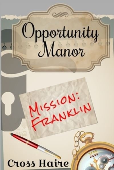 Cover for Cross Haire · Opportunity Manor: Mission: Franklin - Opportunity Manor (Paperback Book) (2021)