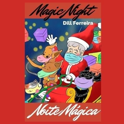 Cover for Dill Ferreira · Noite Magica - Magic Night: Uma linda estoria em dois idiomas A beautiful story in two idioms. (Paperback Book) (2021)