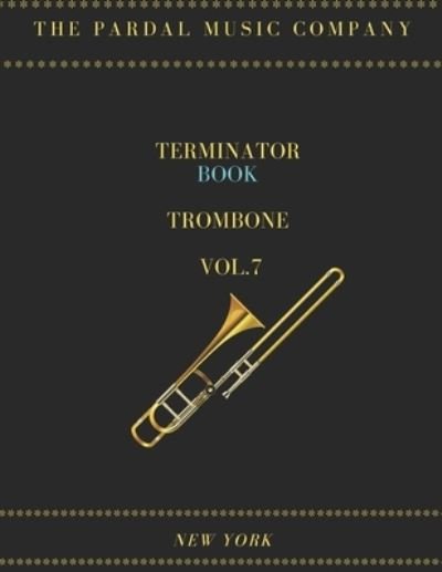Cover for Jose Pardal Merza · TERMINATOR BOOK TROMBONE Vol.7: New York (Taschenbuch) (2021)