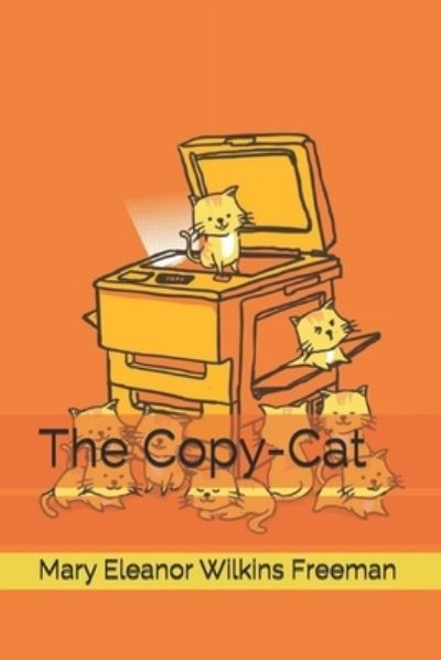 Cover for Mary Eleanor Wilkins Freeman · The Copy-Cat (Paperback Book) (2021)