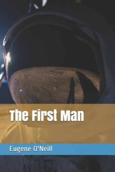 Cover for Eugene O'Neill · The First Man (Taschenbuch) (2021)