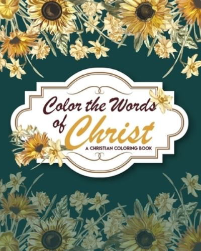 Cover for Suellen Carasco · Color The Words Of Christ (A Christian Coloring Book) (Paperback Book) (2020)