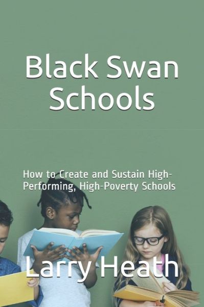 Cover for Larry Heath · Black Swan Schools (Paperback Book) (2020)