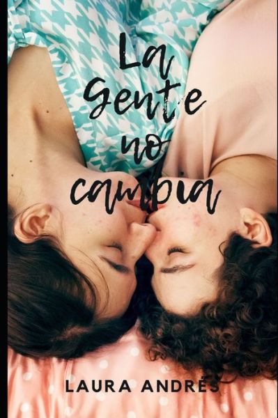 Cover for Laura Andrés · La gente no cambia (Paperback Book) (2020)