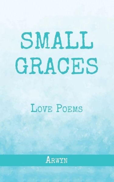 Cover for Arwyn Adams · Small Graces (Pocketbok) (2020)