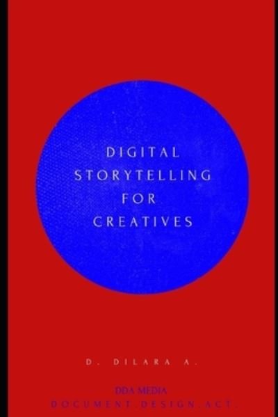Cover for D Dilara A · Digital Storytelling for Creatives (Pocketbok) (2020)
