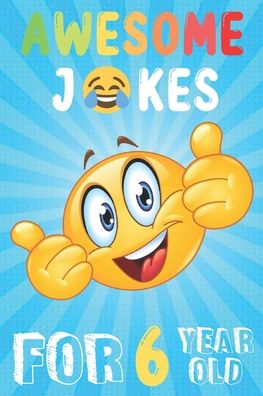 Cover for Silly Publishing · Awesome Jokes for 6 Year Old (Paperback Book) (2020)