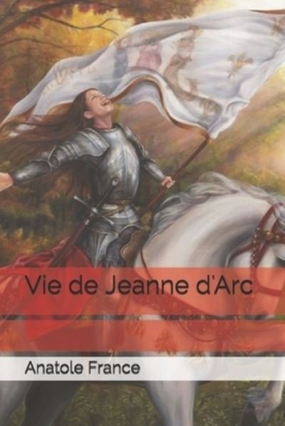 Cover for Anatole France · Vie de Jeanne d'Arc (Paperback Book) (2020)