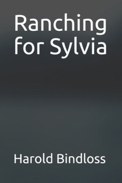 Ranching for Sylvia - Harold Bindloss - Książki - Independently Published - 9798683604011 - 3 listopada 2020