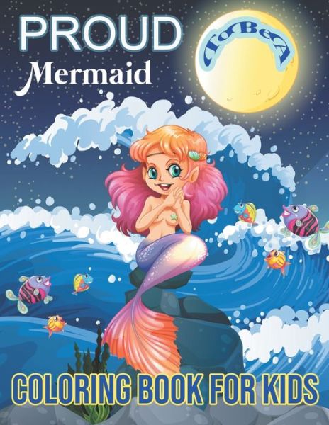 Cover for Mermaids Coloring Foundation · Proud To Be A Mermaid Coloring Book For Kids (Paperback Book) (2021)