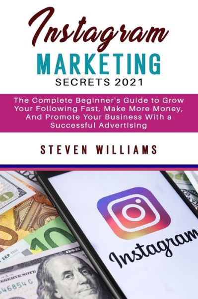 Cover for Steven Williams · Instagram Marketing Secrets 2021 (Paperback Book) (2021)